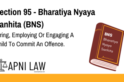 Section 95 - Bharatiya Nyaya Sanhita (BNS) - Hiring, Employing Or Engaging A Child To Commit An Offence