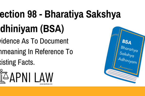 Section 98 - Bharatiya Sakshya Adhiniyam (BSA) - Evidence As To Document Unmeaning In Reference To Existing Facts