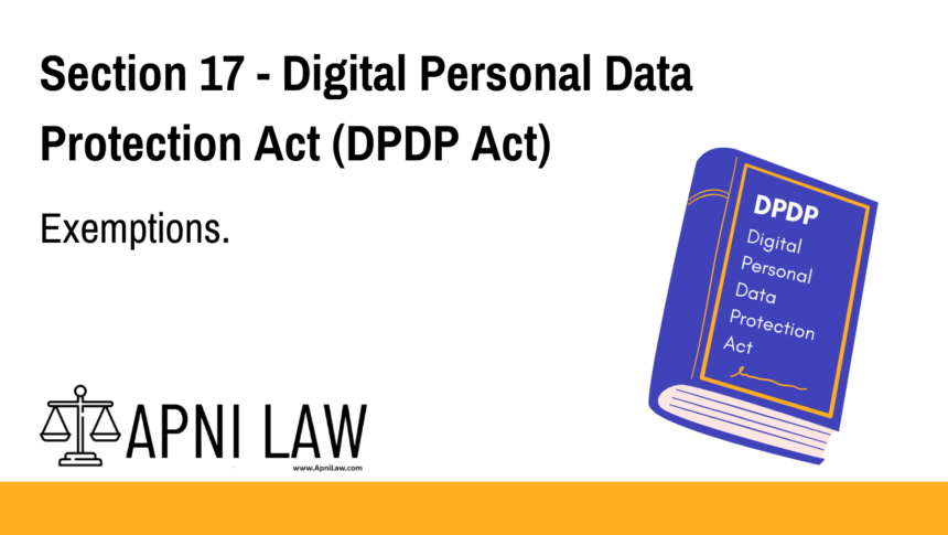 Section 17 - Digital Personal Data Protection Act (DPDP) - Exemptions