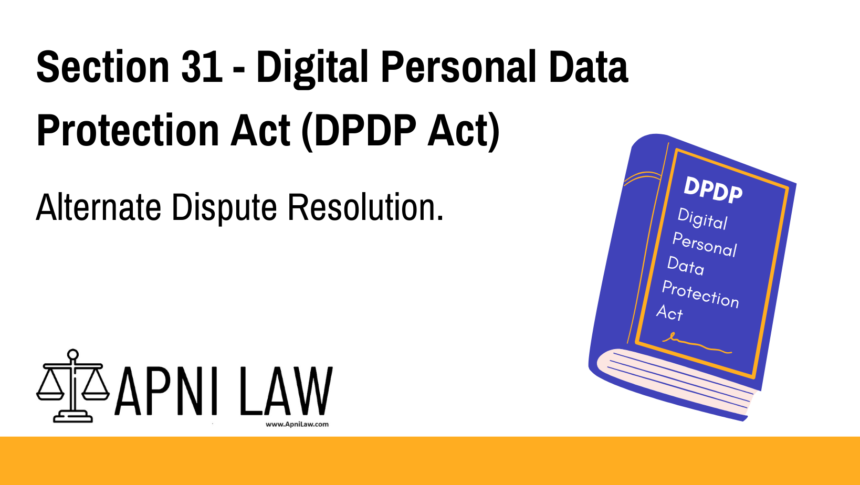 Section 31 - Digital Personal Data Protection Act (DPDP) - Alternate Dispute Resolution