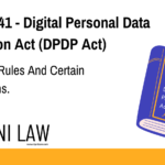 Section 41 - Digital Personal Data Protection Act (DPDP) - Laying Of Rules And Certain Notifications