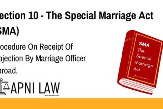 Section 10 - The Special Marriage Act (SMA) - Procedure On Receipt Of Objection By Marriage Officer Abroad