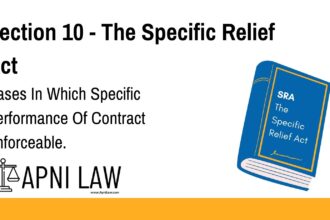 Section 10 - The Specific Relief Act - Cases In Which Specific Performance Of Contract Enforceable