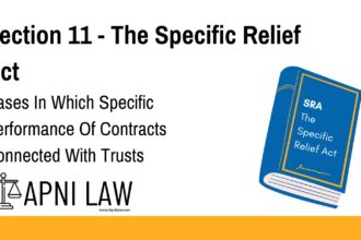Section 11 - The Specific Relief Act - Cases In Which Specific Performance Of Contracts Connected With Trusts Enforceable