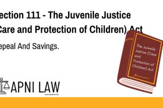 Section 111 - The Juvenile Justice (Care and Protection of Children) Act - Repeal And Savings