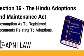 Section 16 - The Hindu Adoptions and Maintenance Act - Presumption As To Registered Documents Relating To Adoptions