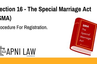 Section 16 - The Special Marriage Act (SMA) - Procedure For Registration