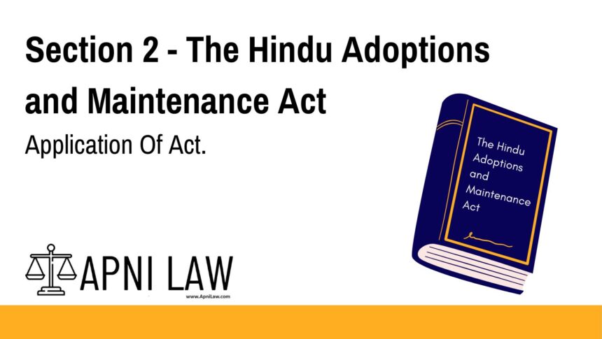 Section 2 - The Hindu Adoptions and Maintenance Act - Application Of Act