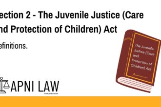 Section 2 - The Juvenile Justice (Care and Protection of Children) Act - Definitions