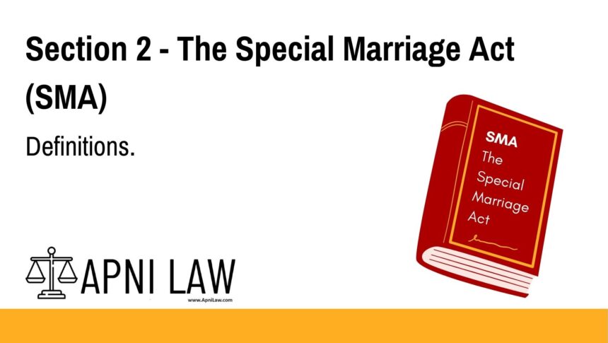 Section 2 - The Special Marriage Act (SMA) - Definitions