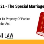 Section 21 - The Special Marriage Act (SMA) - Succession To Property Of Parties Married Under Act