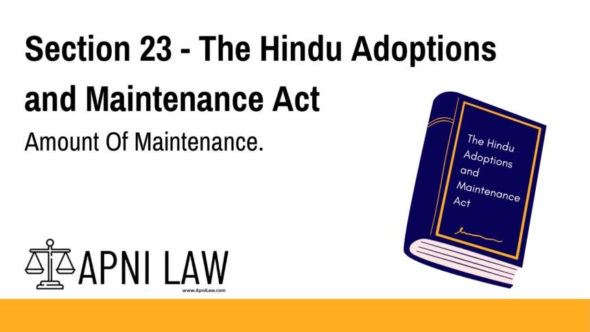 Section 23 - The Hindu Adoptions and Maintenance Act - Amount Of Maintenance