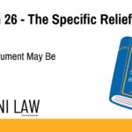Section 26 - The Specific Relief Act - When Instrument May Be Rectified