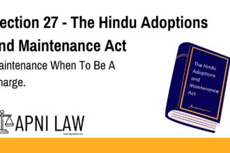 Section 27 - The Hindu Adoptions and Maintenance Act - Maintenance When To Be A Charge