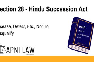 Section 28 - Hindu Succession Act - Disease, Defect, Etc., Not To Disqualify