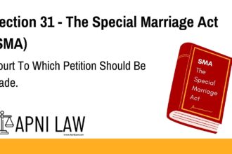 Section 31 - The Special Marriage Act (SMA) - Court To Which Petition Should Be Made