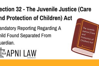 Section 32 - The Juvenile Justice (Care and Protection of Children) Act - Mandatory Reporting Regarding A Child Found Separated From Guardian