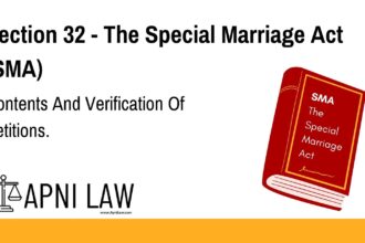 Section 32 - The Special Marriage Act (SMA) - Contents And Verification Of Petitions