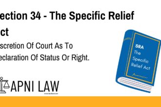 Section 34 - The Specific Relief Act - Discretion Of Court As To Declaration Of Status Or Right