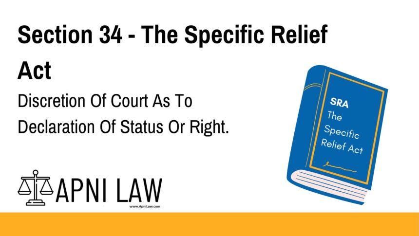 Section 34 - The Specific Relief Act - Discretion Of Court As To Declaration Of Status Or Right