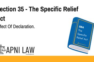 Section 35 - The Specific Relief Act - Effect Of Declaration