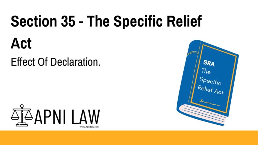 Section 35 - The Specific Relief Act - Effect Of Declaration