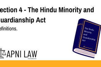 Section 4 - The Hindu Minority and Guardianship Act - Definitions