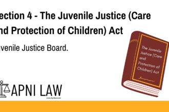 Section 4 - The Juvenile Justice (Care and Protection of Children) Act - Juvenile Justice Board