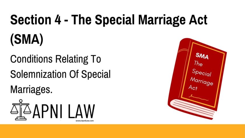 Section 4 - The Special Marriage Act (SMA) - Conditions Relating To Solemnization Of Special Marriages