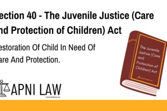 Section 40 - The Juvenile Justice (Care and Protection of Children) Act - Restoration Of Child In Need Of Care And Protection