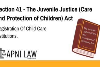 Section 41 - The Juvenile Justice (Care and Protection of Children) Act - Registration Of Child Care Institutions