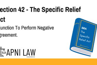 Section 42 - The Specific Relief Act - Injunction To Perform Negative Agreement
