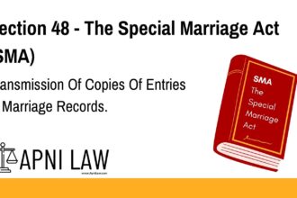 Section 48 - The Special Marriage Act (SMA) - Transmission Of Copies Of Entries In Marriage Records