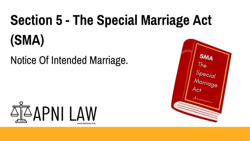 Section 5 - The Special Marriage Act (SMA) - Notice Of Intended Marriage
