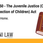 Section 50 - The Juvenile Justice (Care and Protection of Children) Act - Children’S Home
