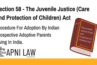 Section 58 - The Juvenile Justice (Care and Protection of Children) Act - Procedure For Adoption By Indian Prospective Adoptive Parents Living In India