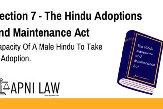 Section 7 - The Hindu Adoptions and Maintenance Act - Capacity Of A Male Hindu To Take In Adoption