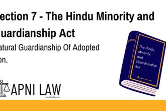 Section 7 - The Hindu Minority and Guardianship Act - Natural Guardianship Of Adopted Son