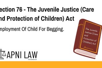 Section 76 - The Juvenile Justice (Care and Protection of Children) Act - Employment Of Child For Begging