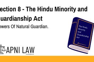 Section 8 - The Hindu Minority and Guardianship Act - Powers Of Natural Guardian
