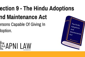 Section 9 - The Hindu Adoptions and Maintenance Act - Persons Capable Of Giving In Adoption