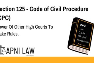 Section 125 - Code of Civil Procedure (CPC) - Power Of Other High Courts To Make Rules