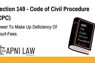 Section 149 - Code of Civil Procedure (CPC) - Power To Make Up Deficiency Of Court-Fees