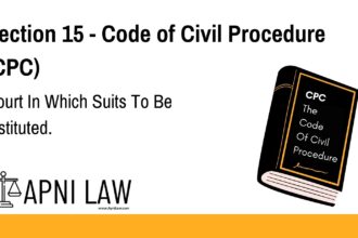 Section 15 - Code of Civil Procedure (CPC) - Court In Which Suits To Be Instituted
