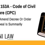 Section 153A - Code of Civil Procedure (CPC) - Power To Amend Decree Or Order Where Appeal Is Summarily Dismissed