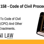 Section 158 - Code of Civil Procedure (CPC) - Reference To Code of Civil Procedure (CPC) And Other Repealed Enactments