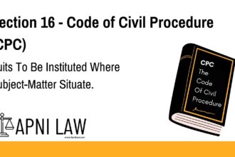 Section 16 - Code of Civil Procedure (CPC) - Suits To Be Instituted Where Subject-Matter Situate