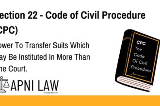Section 22 - Code of Civil Procedure (CPC) - Power To Transfer Suits Which May Be Instituted In More Than One Court
