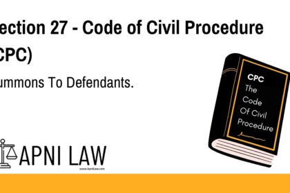 Section 27 - Code of Civil Procedure (CPC) - Summons To Defendants