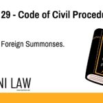 Section 29 - Code of Civil Procedure (CPC) - Service Of Foreign Summonses